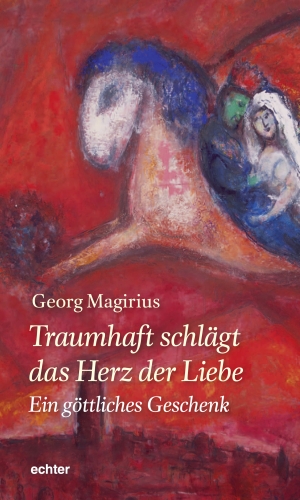 Cover des Buches "Traumhaft schlägt das Herz der Liebe" von Georg Magirius. Aus dem Buch liest Magirius während der Museumsnacht unter dem Motto "Gut Geschrei im Bibelhaus"