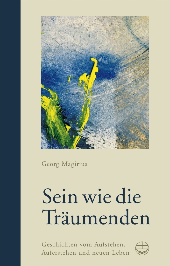 Buchcover "Sein wie die Träumenden" von Georg Magirius - Grundlage der Konzertlesung "Akkorde im Traumland", wie sie die Rheinpfalz nennt