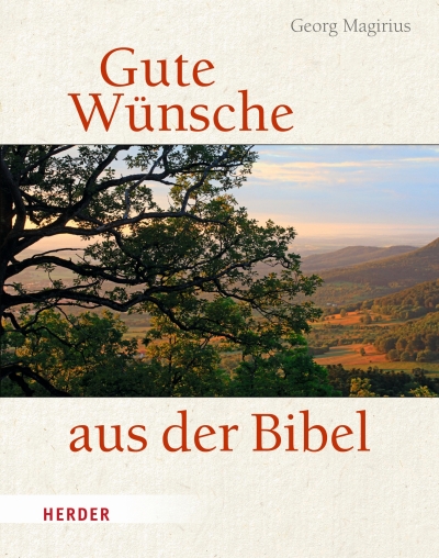 Cover  des Buches von Georg Magirius "Gute Wünsche aus der Bibel". Das biblische Land bei Tübingen.