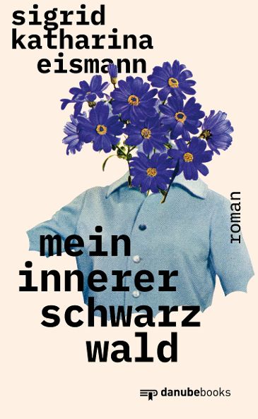 Buchcover "Mein innerer Schwarzwald" von Sigrid Katharina Eismann - (c) danuebe books Verlag, Ulm