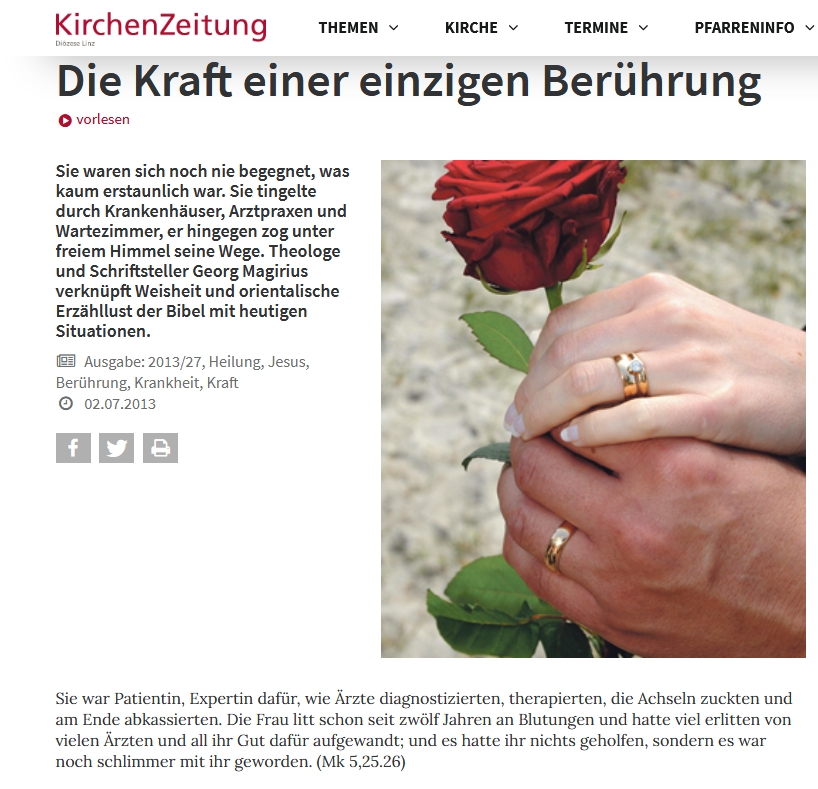 Die Kraft einer einzigen Berührung erlebt man zu Jesu Zeiten und heute. Aber darf man die Bibel neu erzählen? Georg Magirius tut es trotz Protest in Kirchenzeitungen in Österreich