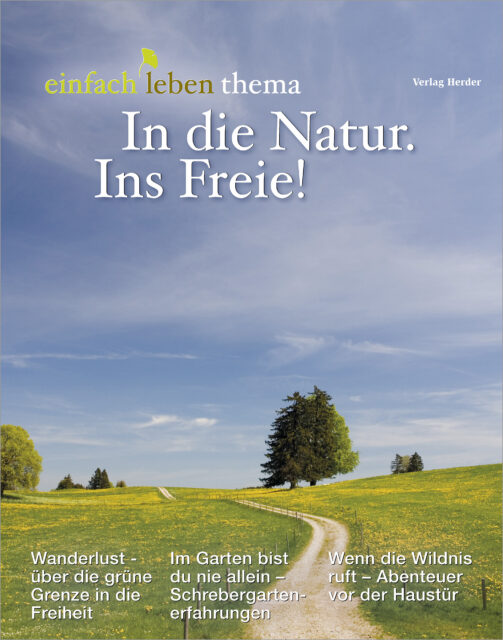 Cover des Themenheftes "IN die NAtur. Ins Freie!" Über die grüne Grenze in die Freiheit wandern 